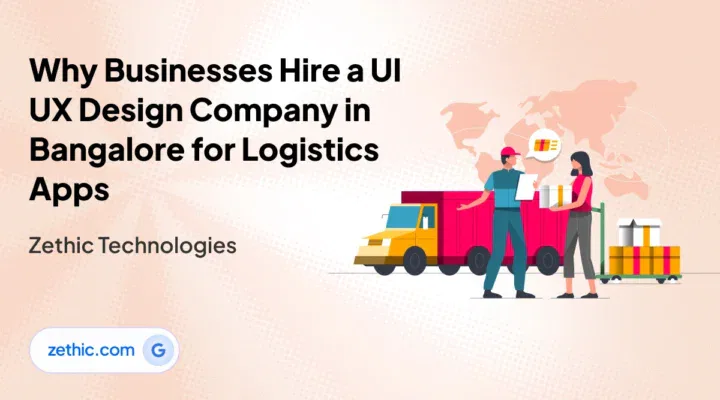 ui ux design company in Bangalore improving logistics apps with user interface design and web design in Bangalore by Zethic Technologies