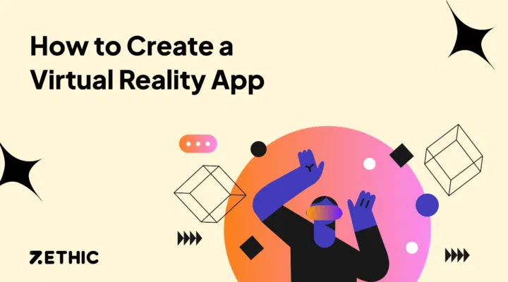How to Develop A Virtual Reality Application | A Best Guide