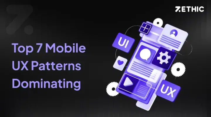 Top 7 Mobile UX Patterns Dominating