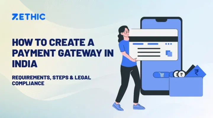 How to Create a Payment Gateway in India: Requirements, Steps & Legal Compliance