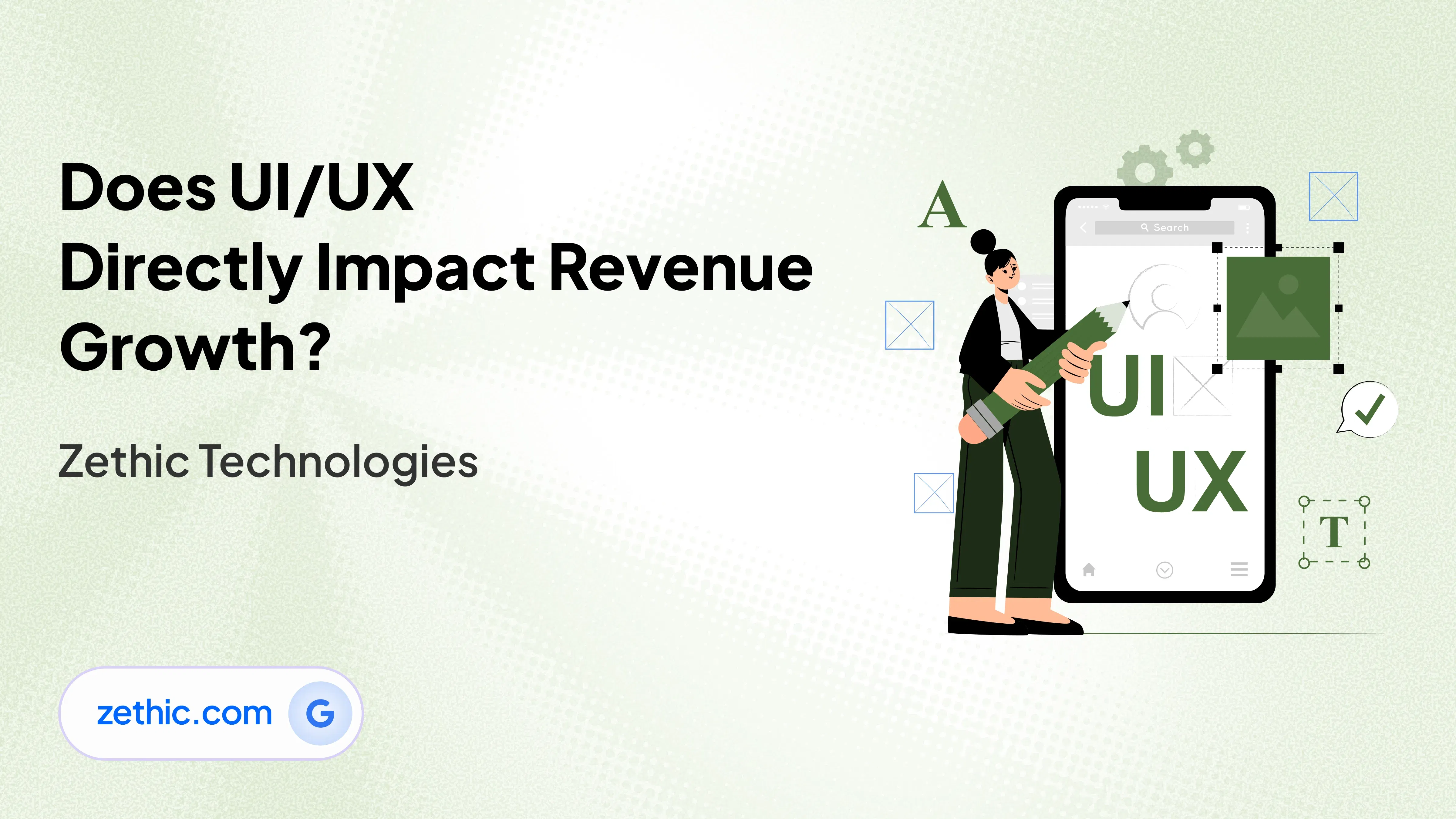 UI UX design company in Bangalore improving revenue growth through user interface design and website design and development by Zethic Technologies
