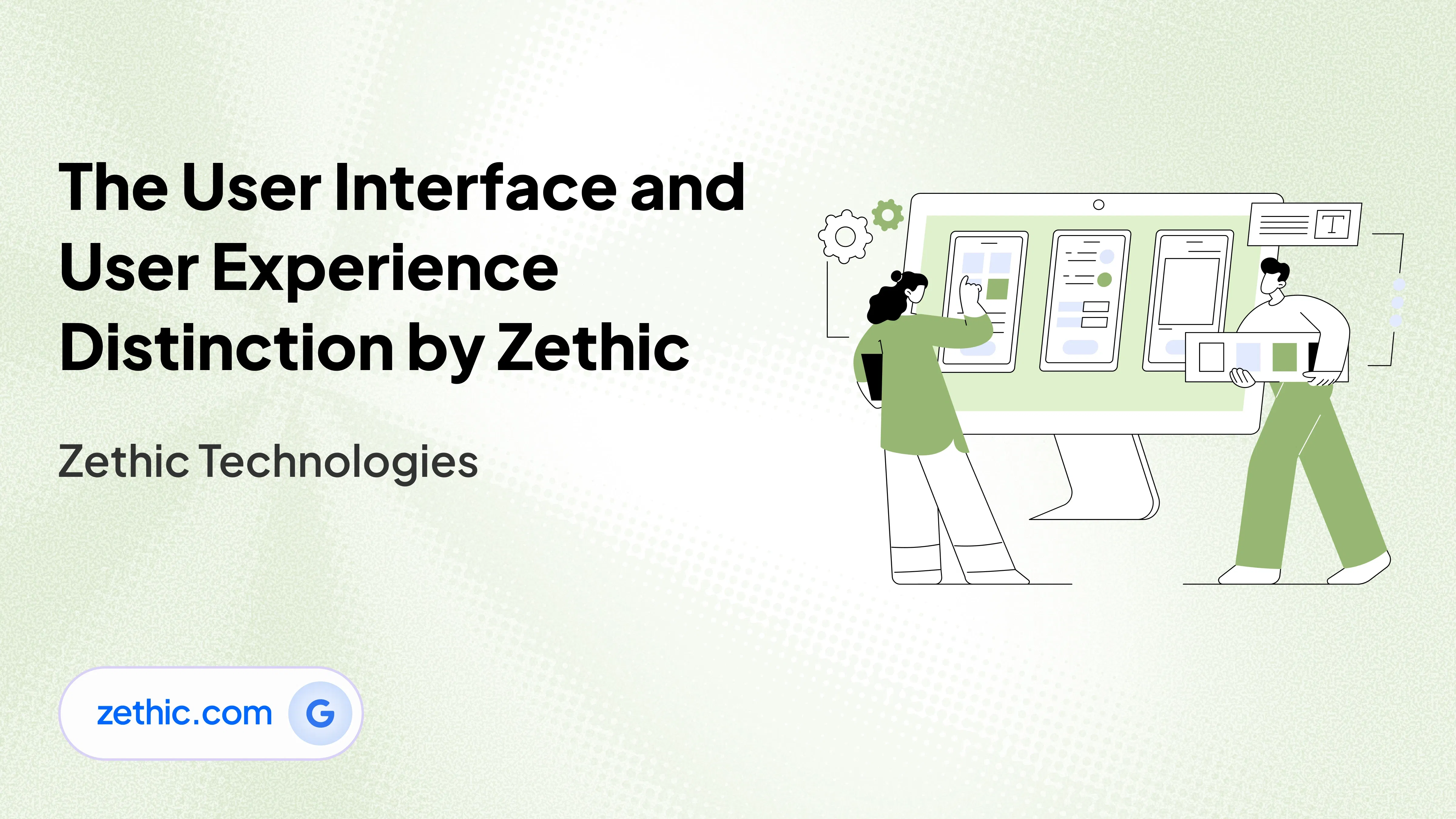UI UX design company in Bangalore explaining user interface design and user experience distinction through strategic website design and development by Zethic Technologies