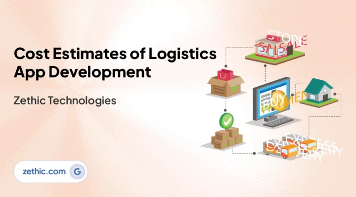 logistics app development company in Bangalore estimating costs with logistics software development services and transport software solutions by Zethic Technologies
