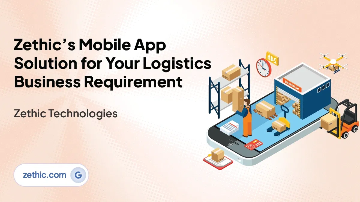 logistics app development company in Bangalore delivering custom logistics mobile app development and logistics software development services by Zethic Technologies